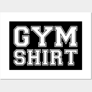 Gym Shirt Posters and Art